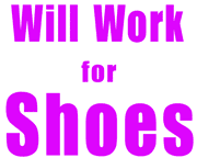 Will Work For Shoes