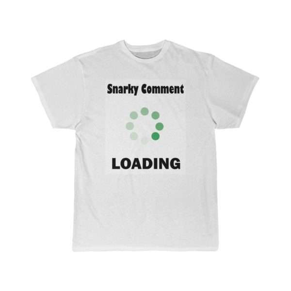 Funny Men’s Short Sleeve T-shirt - Snarky Comment Loading