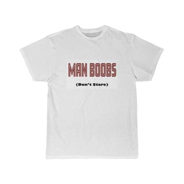 Man Boobs (don't stare) Men's Short Sleeve Tee