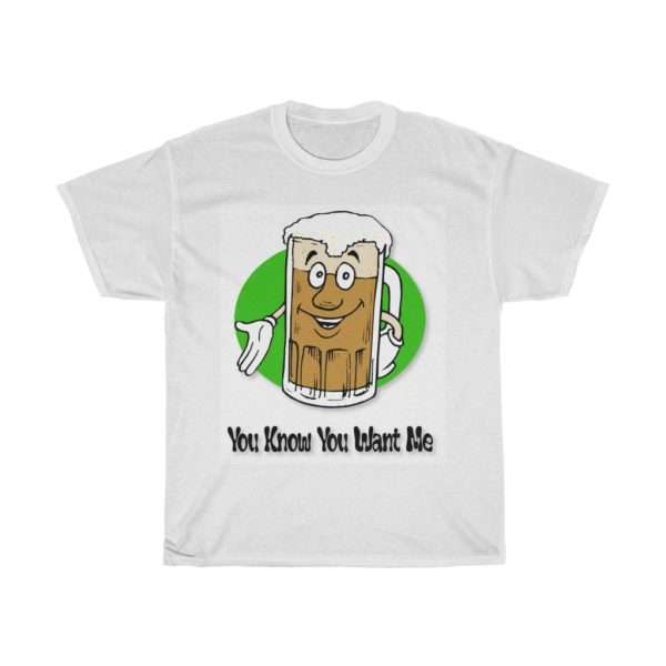 You Know You Want Me Unisex Heavy Cotton Tee