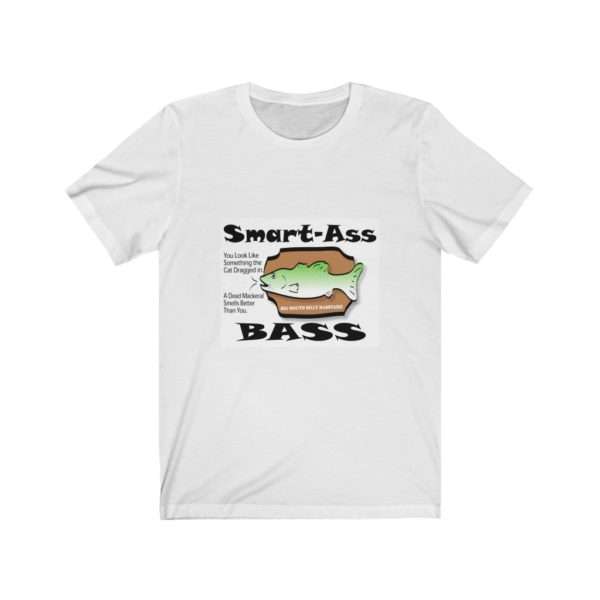 Funny Unisex Jersey Short Sleeve T-shirt - Smart Ass Bass