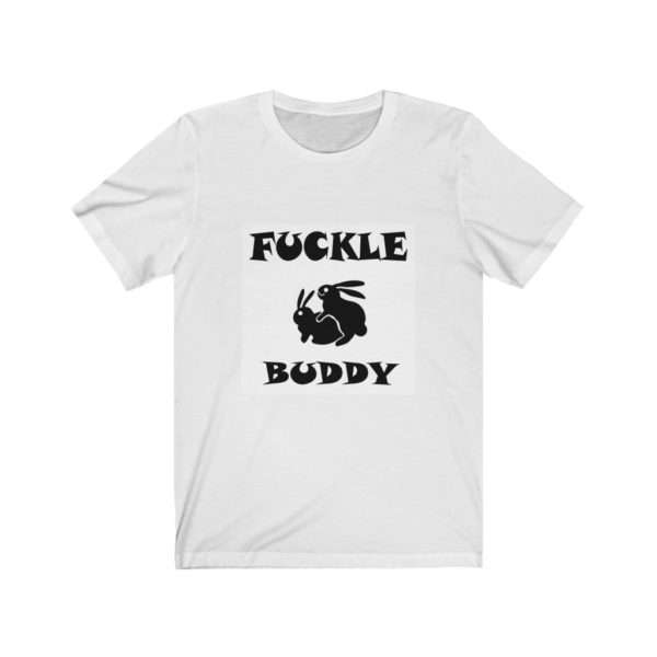 Funny Unisex Jersey Short Sleeve Tee - Fuckle Buddy