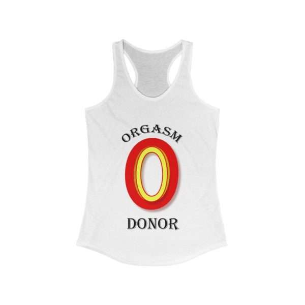 Orgasm Donor Funny Women's Ideal Racerback Tank Top