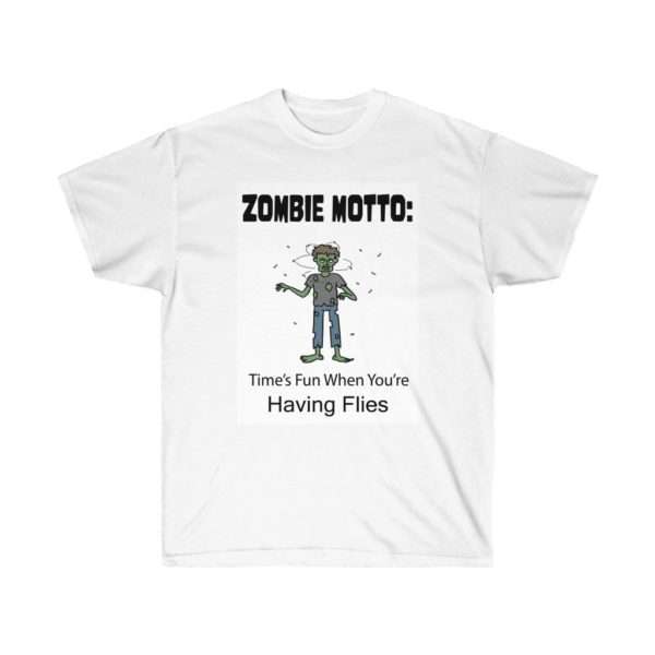 Zombie Motto: Time's Fun When You're Having Flies. Unisex Ultra Cotton Tee