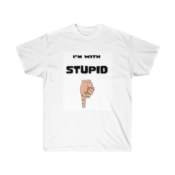 I'm with Stupid Unisex Ultra Cotton Tee