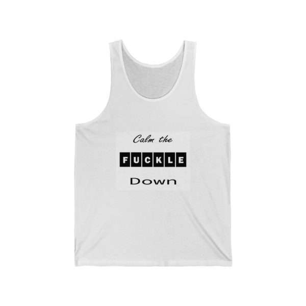 Unisex Jersey Tank Top - Calm the Fuckle Down