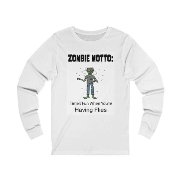 Unisex Jersey Long Sleeve Tee - Zombie Motto: Time's Fun When You're Having Flies