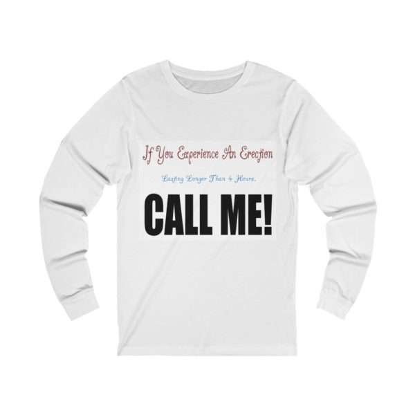 Humorous Unisex Jersey Long Sleeve T-Shirt - If You Experience An Erection