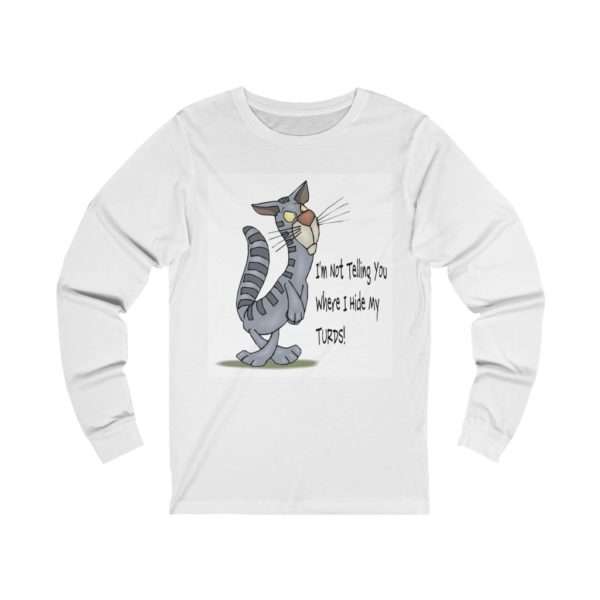 Funny Unisex Jersey Long Sleeve T-Shirt - I'm Not Telling You Where I Hide My Turds