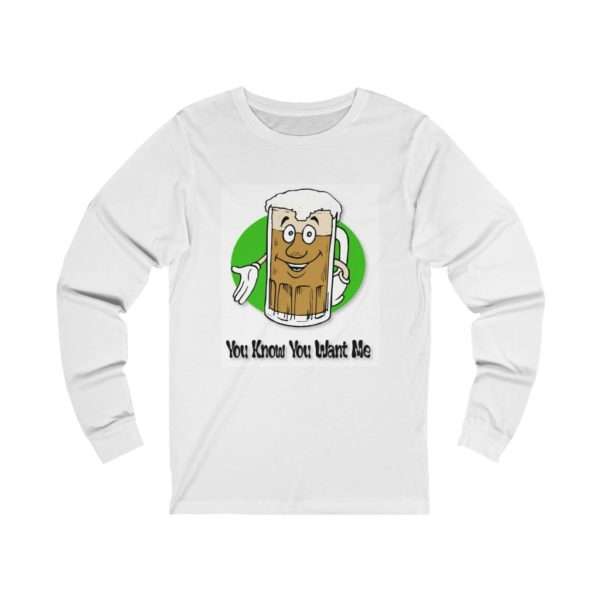 You Know You Want Me Unisex Jersey Long Sleeve Tee