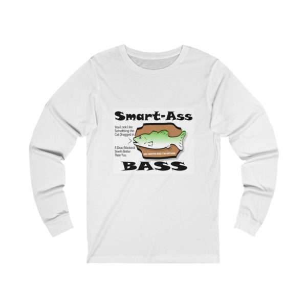 Funny Unisex Jersey Long Sleeve T-Shirt - Smart Ass Bass