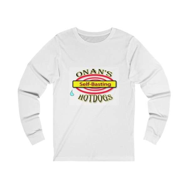 Humorous Unisex Jersey Long Sleeve T-Shirt - Onan's Self-Basting Hotdogs