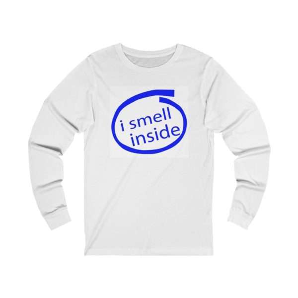 Funny Unisex Jersey Long Sleeve T-Shirt - I Smell Inside