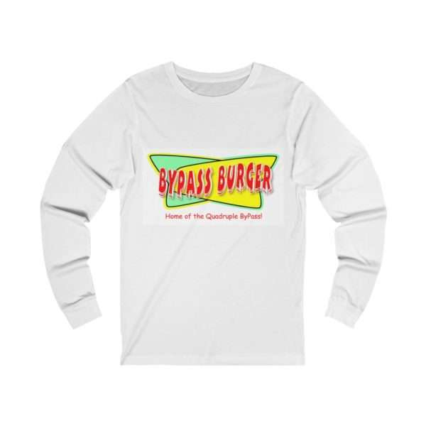 Bypass Burger - Home of the Quadruple ByPass Unisex Jersey Long Sleeve Tee