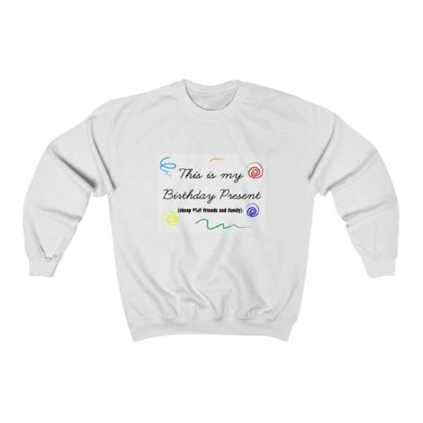 Funny Unisex Heavy Blend Crewneck Sweatshirt - This Is My Birthday Present