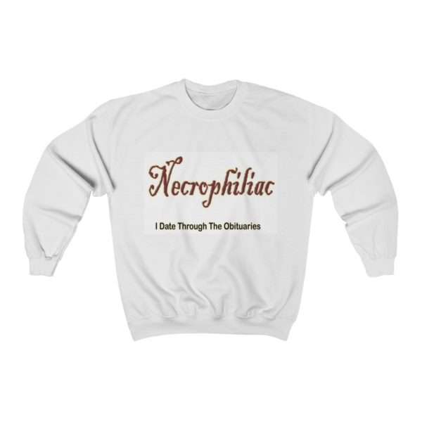 Unisex Heavy Blend™ Crewneck Sweatshirt - Necrophiliac I date through the obituaries