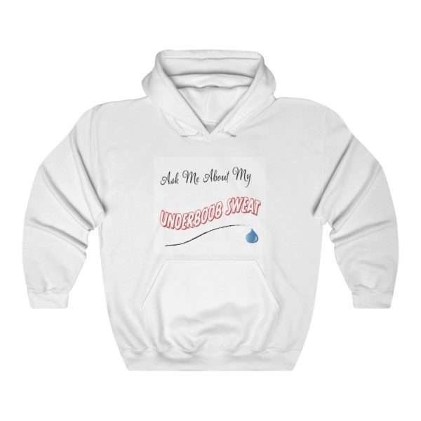 Ask Me About My Under Boob Sweat Unisex Heavy Blend™ Hooded Sweatshirt