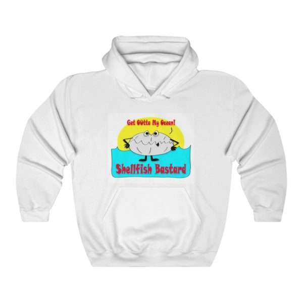 Unisex Heavy Blend™ Hoodie Sweatshirt - Get Outta My Ocean Shellfish Bastard