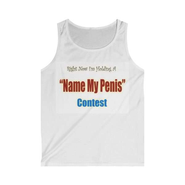 Funny Men's Soft-style Tank Top - Right Now I'm Holding a Name My Penis Contest