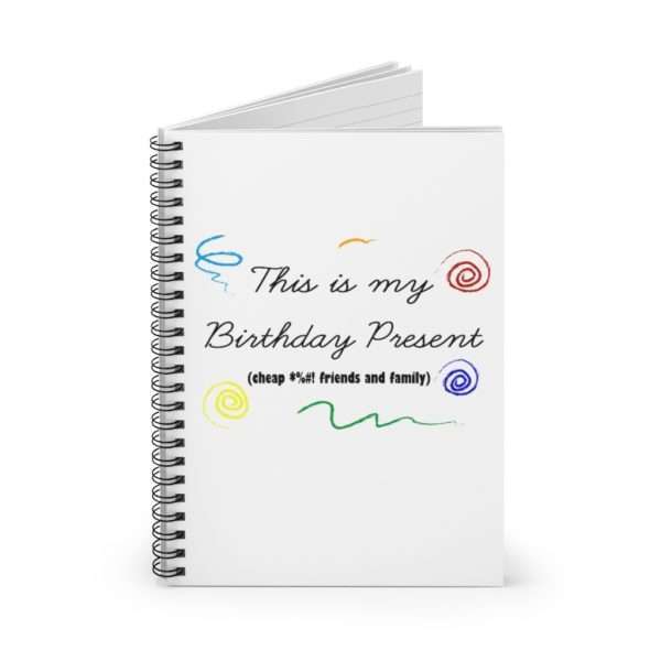 Funny Spiral Notebook - This Is My Birthday Present - Image 2