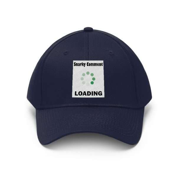 Funny Unisex Twill Hat - Snarky Comment Loading - Image 5