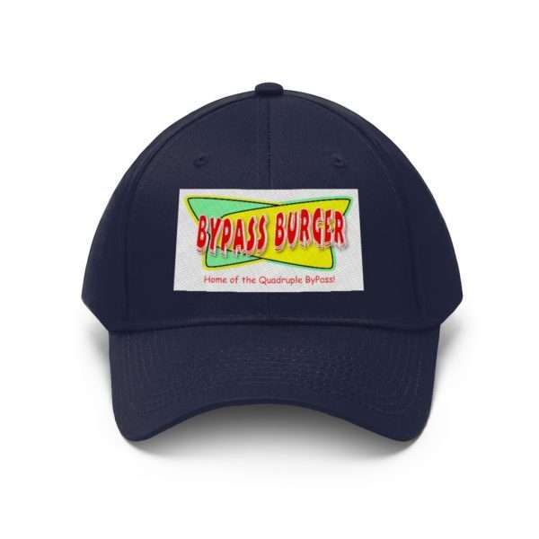 Bypass Burger - Home of the Quadruple ByPass Unisex Twill Hat - Image 5