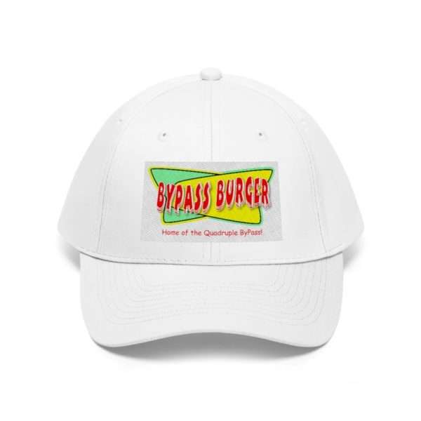 Bypass Burger - Home of the Quadruple ByPass Unisex Twill Hat