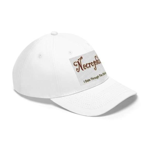 Necrophiliac I date through the obituaries Unisex Twill Hat - Image 3