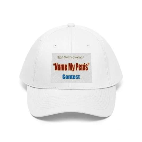 Unisex Twill Hat Cap - Right Now I'm Holding a Name My Penis Contest - Image 2