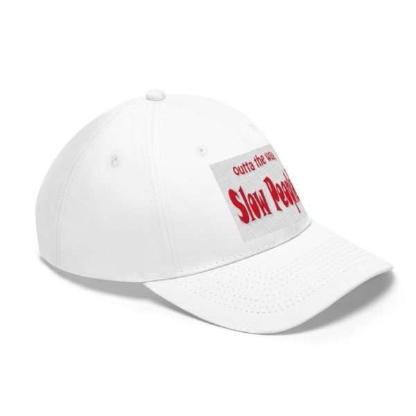 Funny Unisex Twill Hat Cap - Outta the Way, Slow People - Image 3