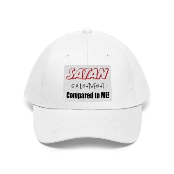 Funny Unisex Twill Hat Cap - Satan Is A Lightweight Compared to Me! - Image 2