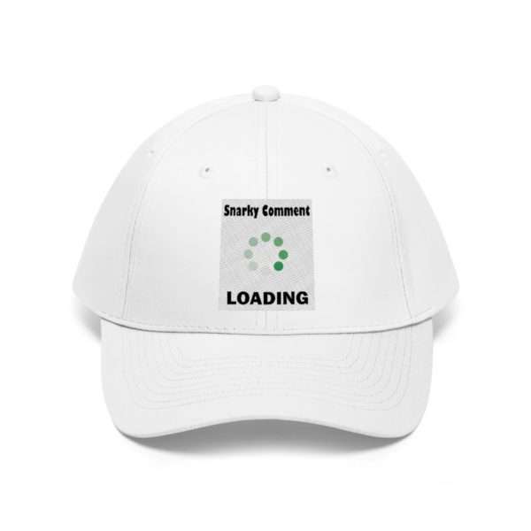 Funny Unisex Twill Hat - Snarky Comment Loading