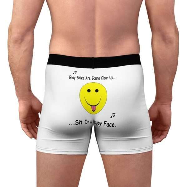 Funny Men’s Undies Boxer Briefs - Gray Skies Are Gonna Clear Up Sit On a Happy Face