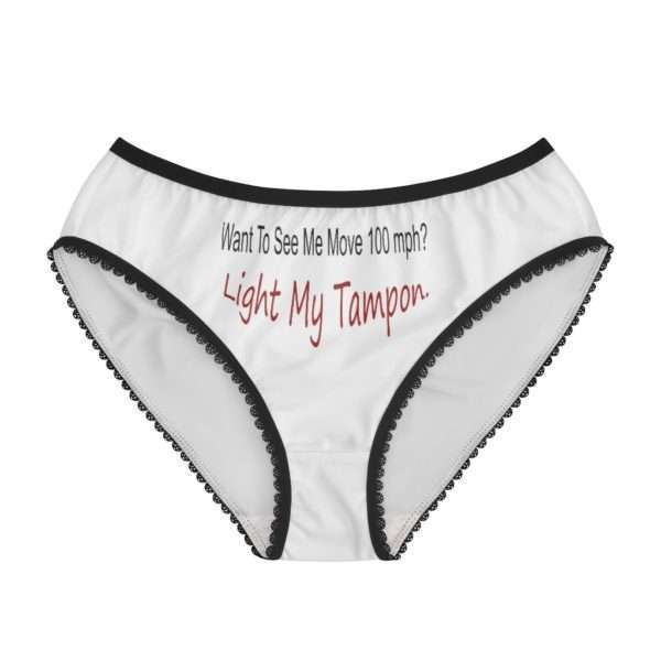 Funny Women’s Panties Briefs - Want to See Me Move 100 mph? Light My Tampon - Image 2