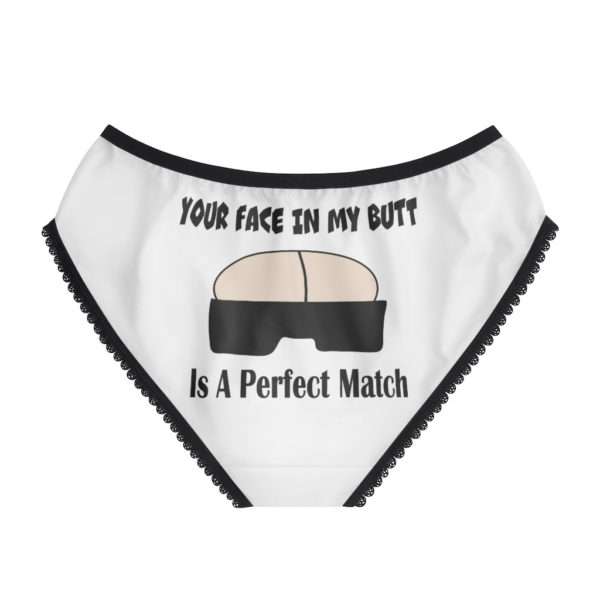 Your Face in My Butt Is a Perfect Match Women's Briefs - Image 3