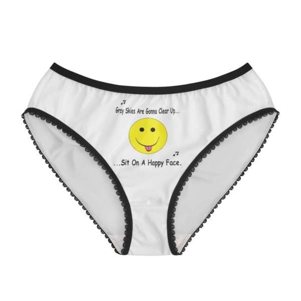 Gray Skies Are Gonna Clear Up Sit On a Happy Face Women's Briefs - Image 2