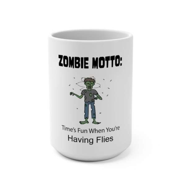 Ceramic Coffee Mug 15oz - Zombie Motto: Time's Fun When You're Having Flies - Image 2