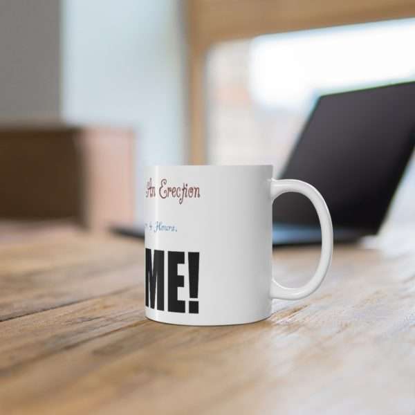 Humorous Coffee Mug 11 oz - If You Experience An Erection - Image 6