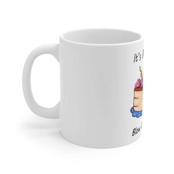 Ceramic Coffee Mug 11oz - It's My Birthday, Blow Me, Lick Me - Image 2