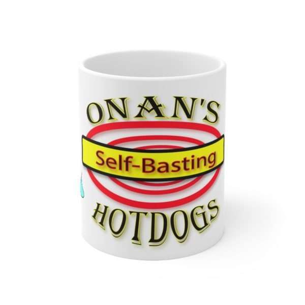 Humorous Coffee Mug 11 oz - Onan's Self-Basting Hotdogs