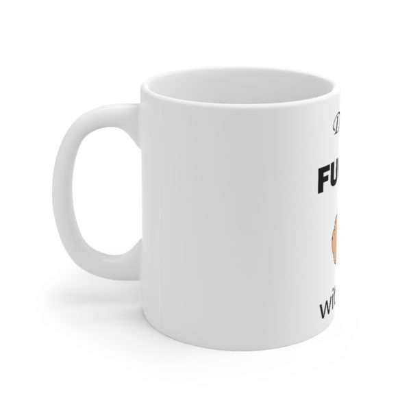 Don't Fuckle with Me Ceramic Mug 11oz - Image 2