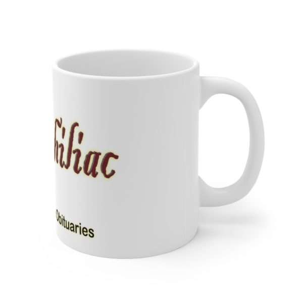 Ceramic Mug 11oz - Necrophiliac I date through the obituaries - Image 4