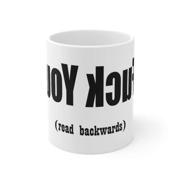 Ceramic Mug 11oz - uoy kcuf read backwards - Image 2