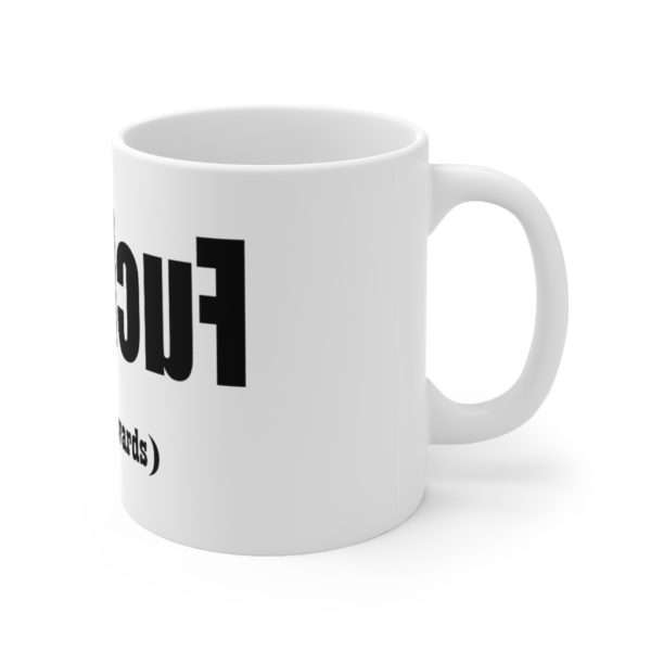 Ceramic Mug 11oz - uoy kcuf read backwards - Image 4