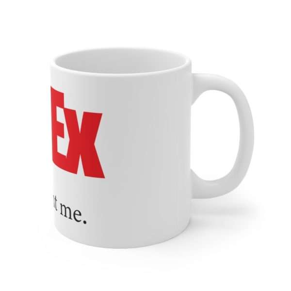 Funny Coffee Mug 11 oz - FredEx Overnight Me - Image 3