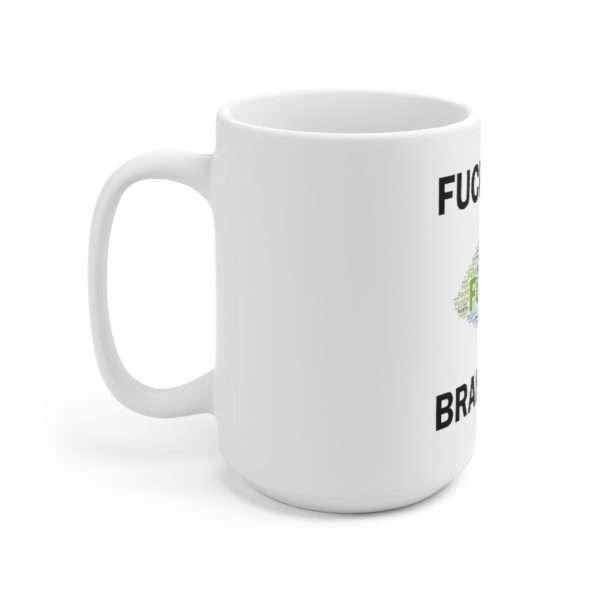 Funny Ceramic Coffee Mug 15oz - Fuckle My Brains Out - Image 2