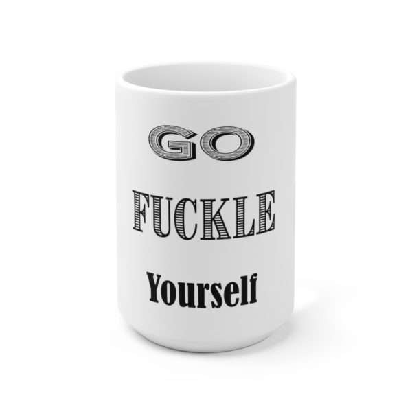 Ceramic Coffee Mug 15oz - Go Fuckle Yourself