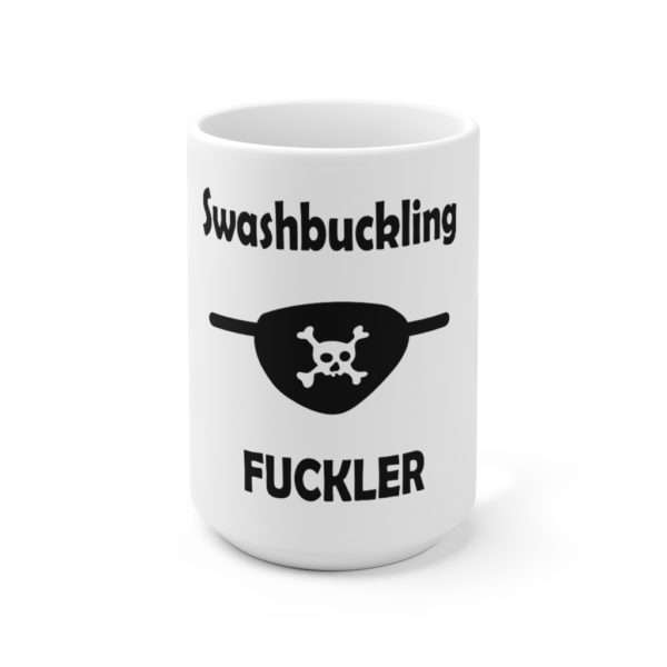 Ceramic Coffee Mug 15oz - Swashbuckling Fuckler