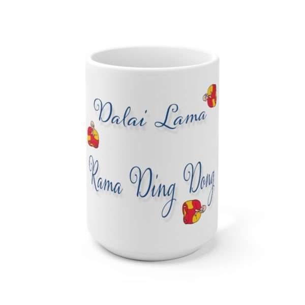 Funny Premium Coffee Mug 15 oz - Dalai Lama Rama Ding Dong