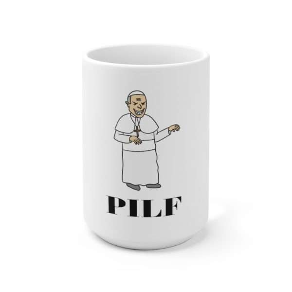 Funny Premium Coffee Mug 15 oz - PILF